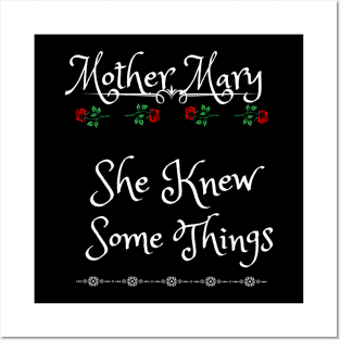 Mother Mary, She Knew Some Things Posters and Art